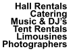 Hall Rentals Catering Music & DJ’s Tent Rentals  Limousines Photographers