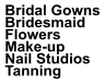 Bridal Gowns Bridesmaid  Flowers Make-up Nail Studios Tanning