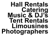 Hall Rentals Catering Music & DJ’s Tent Rentals  Limousines Photographers