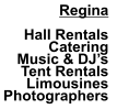 Regina  Hall Rentals Catering Music & DJ’s Tent Rentals  Limousines Photographers