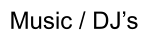 Music / DJ’s